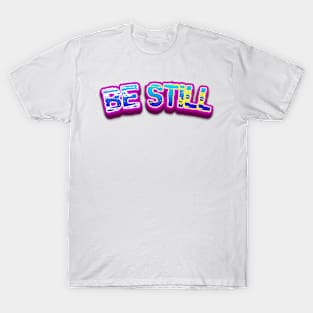 BE STILL II T-Shirt